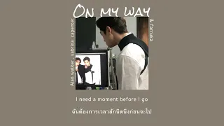 [THAISUB] On my way - Alan walker , Sabrina  Capenter & Farruka