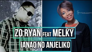 ZO RYAN - IANAO NO ANJELIKO (Clip Officiel) feat MELKY