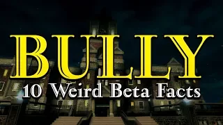 BULLY - 10 Weird Beta Facts You Didn't Know