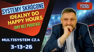 MultiSystem cz. 4  | Systemy skrócone, system do Happy Hours (gry bez podatku)  |  System 3-13-26