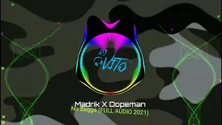 Madrik ✖ Dopeman - No Bagga (FULL AUDIO 2021)