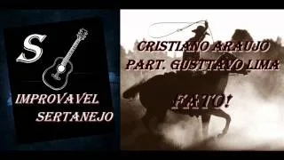 Cristiano Araujo ( Part. Gusttavo Lima ) - Fato