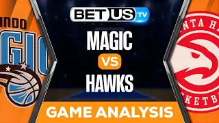 Magic vs Hawks (12-19-22) NBA Expert Predictions, Basketball Picks & Best Bets