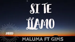 Maluma and GIMS- SI TE LLAMO lyrics