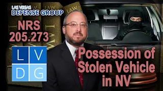 Possession of stolen vehicle in Nevada; laws & penalties (NRS 205.273)