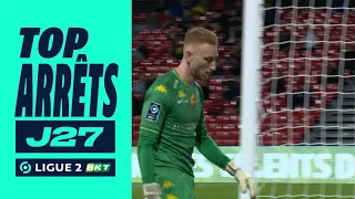 Top arrêts 27ème journée - Ligue 2 BKT / 2022-2023