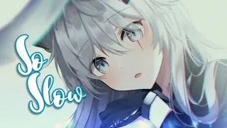 Nightcore - So Slow - (Lyrics)