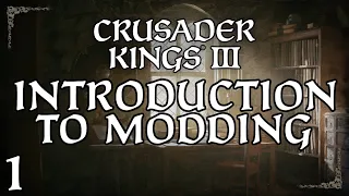 Crusader Kings 3: Brief Introduction to Modding (Useful Tools, Beginners Guide) - CK3 Modding #1