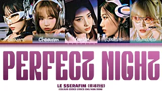 Le sserafim Perfect Night (르세라핌 Eng/Han/Rom 가사) (colour coded lyrics)