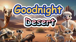 Goodnight Desert 🐫 Bedtime Stories for Toddlers | The Calm & Relax Desert | Sweet Dreams