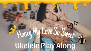 "Honey My Love So Sweet" Ukelele Play Along ✨