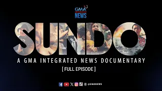 “Sundo,” A GMA Integrated News Documentary (FULL EPISODE)