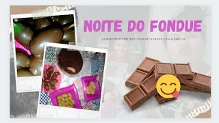 NOITE DO FONDUE / COMEMOS DEMAIS