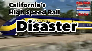 California’s High-Speed Rail Disaster