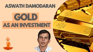 Professor Aswath Damodaran | Gold as an Investment