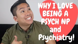 Why I Love Being A Psychiatric Mental Health Nurse Practitioner and Working in Psychiatry