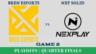 BREN ESPORTS vs NXP SOLID Game 2 | MPL-PH S6 Playoffs Quarter Finals Day 2 | BREN vs NXP