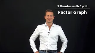 Factor Graph - 5 Minutes with Cyrill