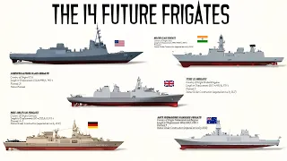 Navigating Tomorrow's Seas- Unveiling the 14 Forthcoming FRIGATES
