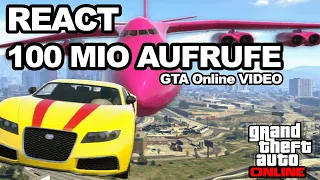 DAS 100 MILLIONEN AUFRUFE GTA ONLINE VIDEO | React GTA Online