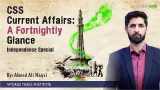 CSS Current Affairs, A Fortnightly Glance | August Special I Ahmed Ali Naqvi | World Times