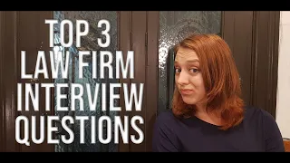 Top 3 Law Firm Interview Questions