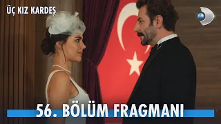 Üç Kız Kardeş 56. Bölüm Fragmanı @kanald