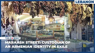 Maraash Street: Custodian of an Armenian Identity in Exile