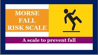 TIME TO KNOW - MORSE FALL RISK SCALE