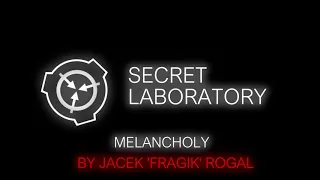 SCP Secret Laboratory | Melancholy (Remixed/Extended version)