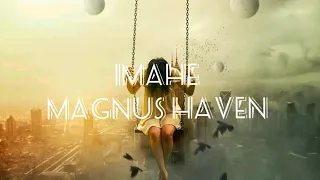 Magnus Haven_ IMAHE lyrics