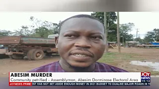 Abesim Murder: Community petrified - Assemblyman, Abesim Dorminase electoral area