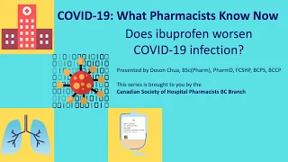 COVID-19: What Pharmacists Know Now | Does ibuprofen worsen COVID-19 infection?