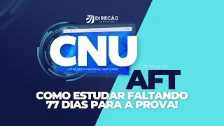 CONCURSO AFT: COMO ESTUDAR FALTANDO 77 DIAS PARA A PROVA! (Daniel Magalhães)