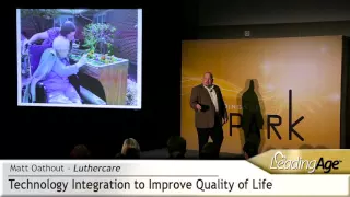 Matt Oathout, Luthercare: Technology Integration to Improve Quality of Life