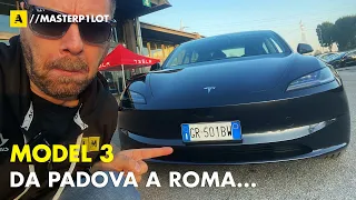 Tesla MODEL 3 da PADOVA a ROMA | Autonomia, prova, pregi e difetti NUOVA Standard Range 2024