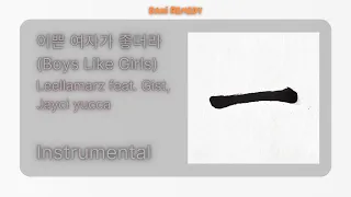 [INSTRUMENTAL] Leellamarz - 이쁜 여자가 좋더라 (Boys Like Girls) (feat. Gist, Jayci yucca)