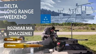 Małe i OGROMNE kalibry na dalekim dystansie czyli DELTA LONG RANGE WEEKEND 2024.