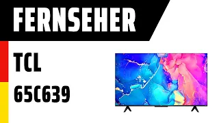 Fernseher TCL 65C639 (C639) | Test | Deutsch