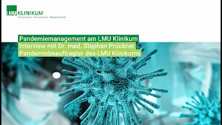 Pandemiemanagement am LMU Klinikum in Zeiten der Corona-Pandemie (Interview Dr. Stephan Prückner)