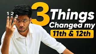 3 Things That Changed My 11th and 12th🔥 | Must Watch for Every Student @ShobhitNirwan