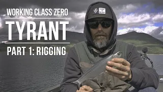 The TYRANT 10:  PART 1 | RIGGING with Mike Gilbert