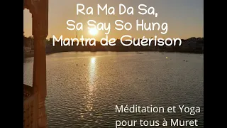 Mantra de Guérison : Ra Ma Da Sa, Sa Say So Hung
