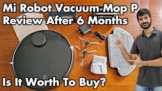 Mi Robot Vacuum Mop P Review After 6 Months of Usage | Pros and Cons | Is It Worth to Buy?