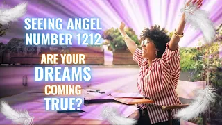 Angel Number 1212 – Messages of Manifesting your Dreams and Desires