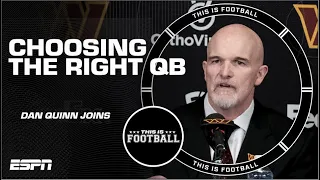 Dan Quinn on picking the right QB for the Commanders & HIS message to the fanbase | This Is Football