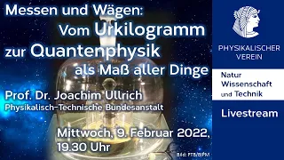 Messen und Wägen: Vom Urkilogramm zur Quantenphysik als Maß aller Dinge