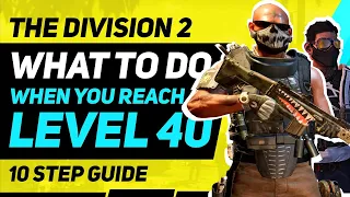 The Division 2 - What to do after Level 40 - 10 Step Guide for Endgame Success