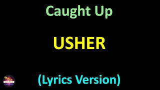 Usher - Caught Up (Lyrics version)