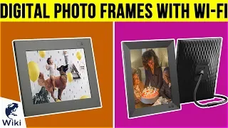 8 Best Digital Photo Frames With Wi-Fi 2019